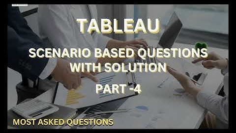Tableau Scenario based Interview Questions & Answer- 4 | Latest Big 4 + MNC
