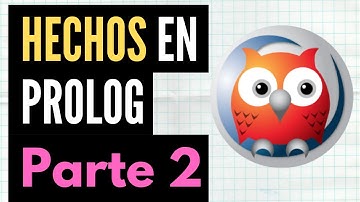Aprende a estructurar Hechos en Prolog Parte 2