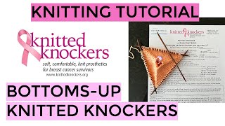 Knitting Tutorial - Bottoms-Up Knitted Knockers
