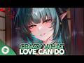 Nightcore - Crazy What Love Can Do (Lyrics)