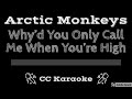 Arctic Monkeys • Why'd You Only Call Me When You're High (CC) [Karaoke Instrumental Lyrics]