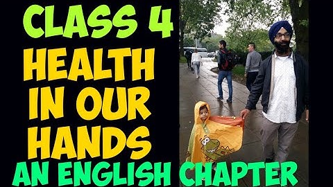 Class 4, English, Lesson 6, Health In Our Hands, Full Lesson