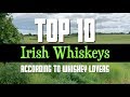 Top 10 Irish Whiskeys (according to whiskey lovers)