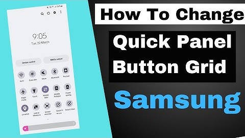 How To Change Quick Panel Button Grid in Samsung Galaxy