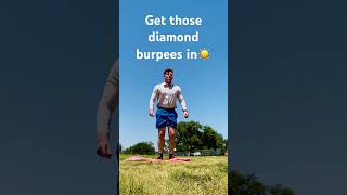 Get those diamond burpees in soldiers.