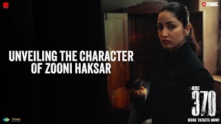 Unveiling the character of Zooni Hakar | #Article370 | Yami Gautam