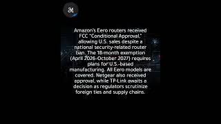 Amazon Eero, Leo routers get FCC approval, can bypass US ban for 18 months