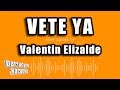 Valentin Elizalde Vete Ya Versión Karaoke