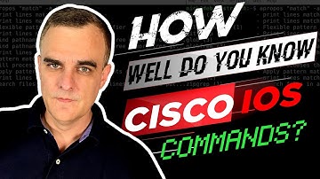 Do you know these Cisco IOS Commands?