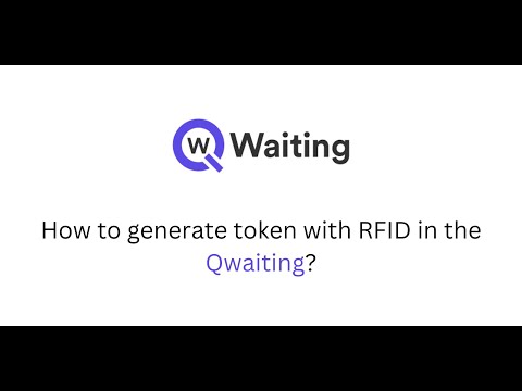 How to generate token with RFID in the Qwaiting?