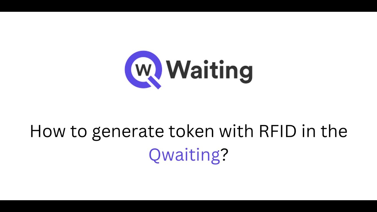 How to generate token with RFID in the Qwaiting?