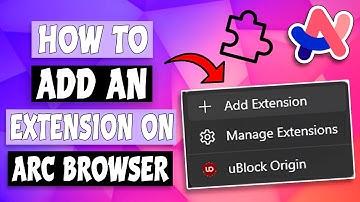 How To Add An Extension On Arc Browser - Full Tutorial