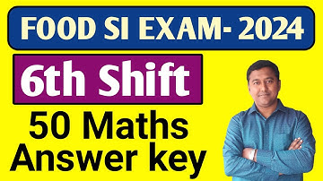 FOOD SI 6TH SHIFT MATHS ANSWER KEY 17/03/2024 | 50 টি অঙ্কে answer key মিলিয়ে নাও।
