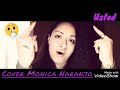 MÓNICA NARANJO ||🖕Usted🖕|| COVER Sheila carrasco #cover #coversong #monicanaranjo