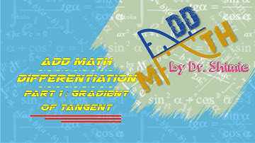 Add Math Differentiation Part 1 : Gradient of Tangent