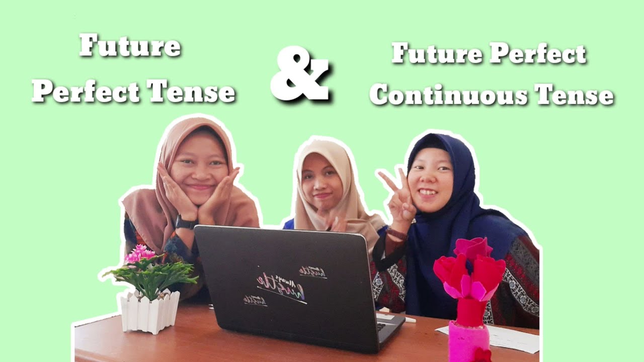 Tugas materi future perfect tense future perfect continuous tense