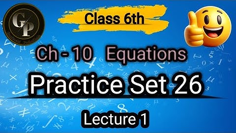 Practice Set 26 |Class 6th | Ch- 10 Equations |L-1|Ganitachi PathaShala|
