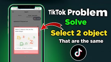 Fix : Select 2 objects That are The Same Shape Problem On TikTok || TikTok Account Problem Solved