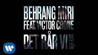 Behrang Miri feat Victor Crone - Det rår vi inte för ( audio) (Melodifestivalen 2015)