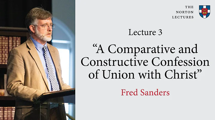 Fred Sanders | 2022 Norton Lectures:"A Comparative...