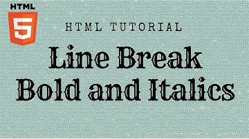 EP23 HTML Tutorial for Beginners Part 4 | Line Breaks Bold and Italics