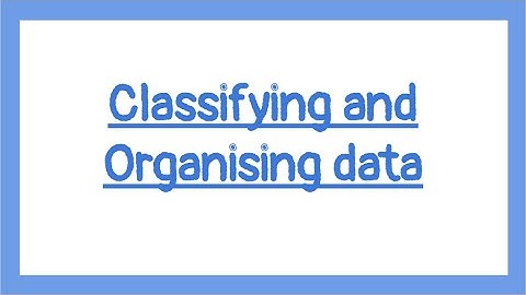Classification of data | GCSE Statistics