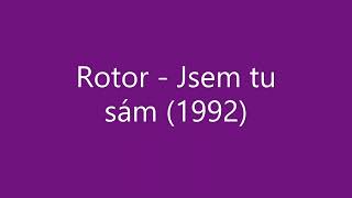 Rotor - Jsem Tu Sám