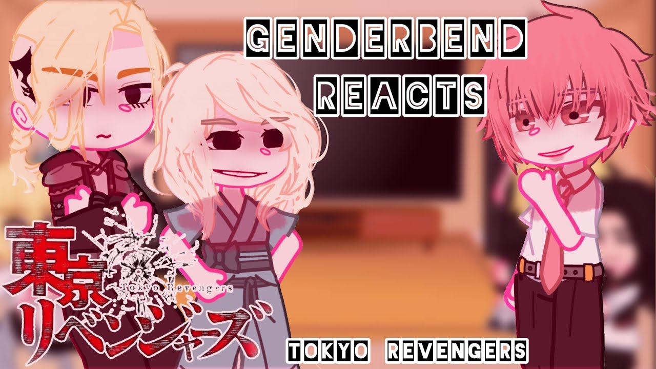 tokyo revengers react to // tokyo revengers // genderbend AU //