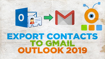 How to Export Outlook Contacts to Gmail 2019