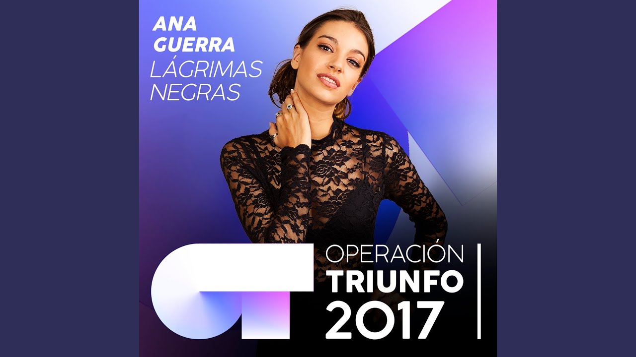 Ana Guerra - Lágrimas Negras (Operación Triunfo 2017) Acordes - Chordify