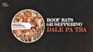 Roof Rats & Giusepperino - Dale Pa Tra