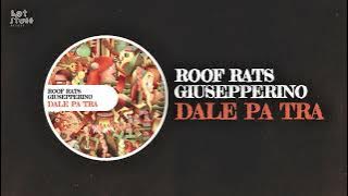 Roof Rats & Giusepperino - Dale Pa Tra
