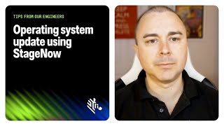 Tips from our engineers – Operating system update using StageNow | Zebra