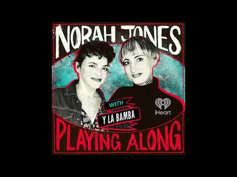 Norah Jones Is Playing Along with Y La Bamba