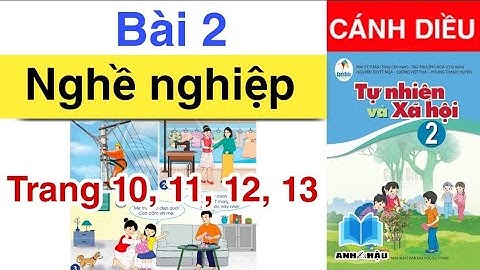 Tự Nhiên Xã Hội Lớp 2 | Bài 2 | NGHỀ NGHIỆP | Trang 10, 11, 12, 13 | Sách CÁNH DIỀU