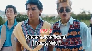 Shonan Junai Gumi [ Young GTO ] eps 2 || sub.indo