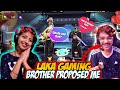 Laka gaming brother proposed me  laka ke bhai ne kiya propose lakagamingz