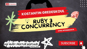 SF Ruby Meetup (September 2024) — Ruby 3 Concurrency & Multi-Core CPUs