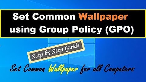 Set Common Desktop Wallpaper using Group Policy for all Domain Users || Wallpaper GPO