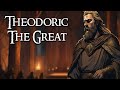 Theodoric The Great: Europe&#39;s Most Powerful Barbarian King