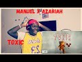 Manuel x Azariah - TOXIC Official Video Reaction!!