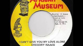 Gregory Isaacs - I Can&#39;t Give You My Love Alone