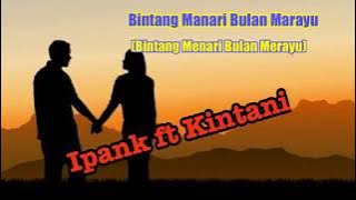 Lagu Minang 'Bintang Menari Bulan Merayu' By Ipank feat Kintani (Subtitle Indonesia)