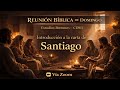 Introducción a la Carta de Santiago: Fe, Obras y Humildad | Estudios Bereanos