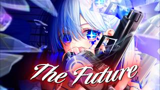 [Nightcore] The Future (Dubkiller & Andy Marsh)