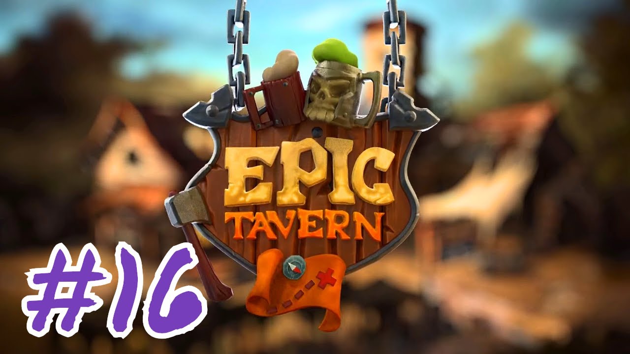 Let's Play Epic Tavern - RPG Management/Tycoon Game | 16