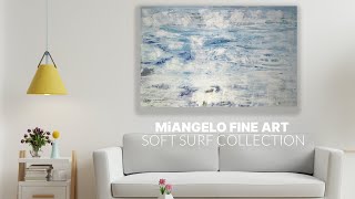 SOFT SURF ABSTRACT CANVAS COLLECTION BY MiANGELO FINE ART