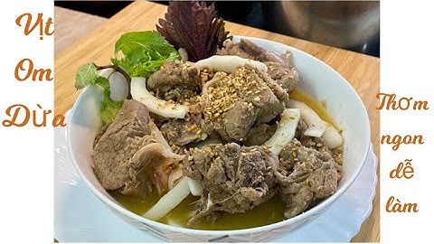 Cách Làm  Thịt Vịt Om Dừa Thơm Ngon Đậm Đà Thanh Mát Giải Nhiệt By Kiều Anh