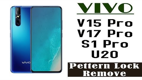 Vivo Y91i, Y15 Pro, Y17 Pro, U20 Pattern lock Rwmove New Method