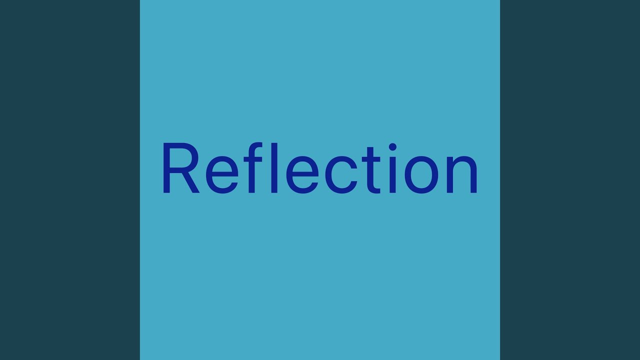 Reflection auf YouTube ansehen Reflection auf YouTube ansehen